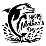 Mother’s Day Dolphin Splash