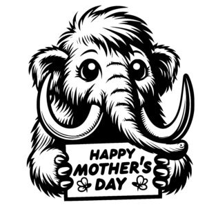 Mammoth Mother’s Day Sign