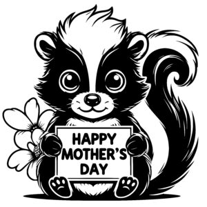 Skunk’s Mother’s Day