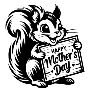Joyful Mother’s Day Squirrel