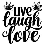 Live Laugh Love