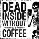 Skeleton’s Coffee Fix