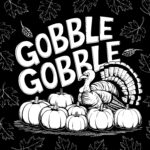 Gobble Gobble Turkey