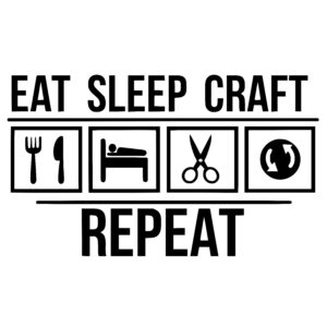 Eat Sleep Craft Repeat