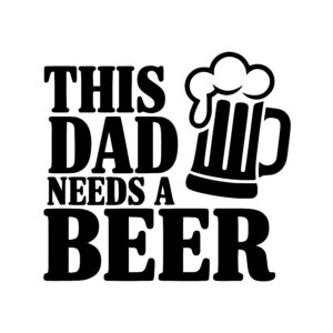Dads Beer Time