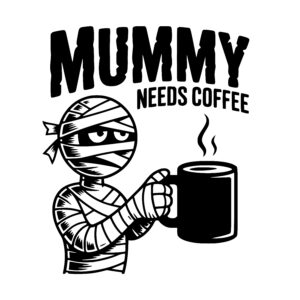 Caffeinated Mummy Madness