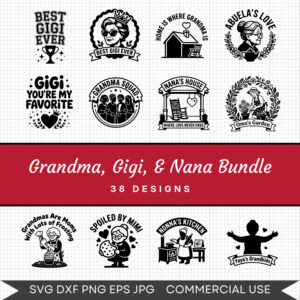 Grandma, Gigi, & Nana Bundle - 38 Instant Download Svg Images