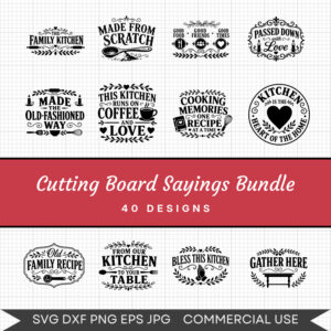Cutting Board Sayings Bundle - 40 Instant Download Svg Images