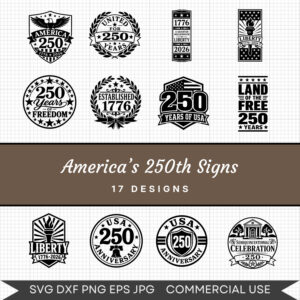 America’s 250th Signs - 17 Instant Download Svg Images