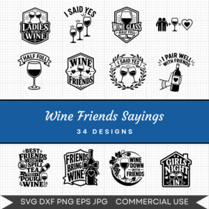 Wine Friends Sayings - 34 Instant Download Svg Images
