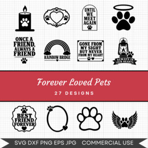 Forever Loved Pets - 27 Instant Download Svg Images