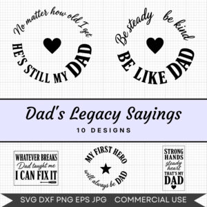 Dad's Legacy Sayings - 10 Instant Download Svg Images
